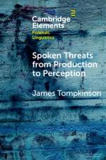 Spoken Threats from Production to Perception af James (University of York) Tompkinson