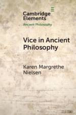 Vice in Ancient Philosophy af Karen Margrethe (University of Oxford) Nielsen