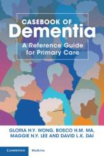 Casebook of Dementia af Gloria HY (The University of Hong Kong) Wong