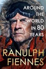 Around the World in 80 Years af Ranulph Fiennes