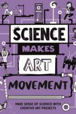 Science Makes Art: Movement af Hilary Devonshire