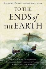 To the Ends of the Earth af Raimund J. (Professor of Ancient History Schulz