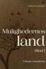 Mulighedernes land. Bind 1 af Vibeke Grønfeldt