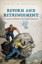Reform and Retrenchment af Robert G. (Professor of Political Science Boatright