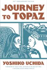 Journey to Topaz (50th Anniversary Edition) af Yoshiko Uchida