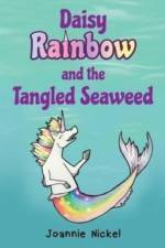Daisy Rainbow and the Tangled Seaweed af Joannie Nickel