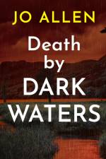 Death by Dark Waters af Jo Allen
