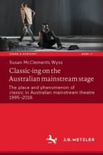 Classic-ing on the Australian mainstream stage af Susan McClements Wyss