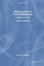 Making Sense of Echocardiography af Andrew R. (Consultant Cardiologist Houghton
