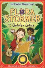 Flora Stormer and the Golden Lotus af Isabella Harcourt
