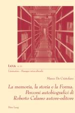 La memoria, la storia e la Forma. Percorsi autobiografici di Roberto Calasso autore-editore af Marco de Cristofaro