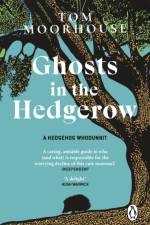 Ghosts in the Hedgerow af Tom Moorhouse