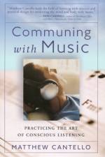 Communing with Music af Matthew Cantello
