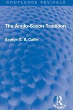 The Anglo-Saxon Tradition af George G E Catlin