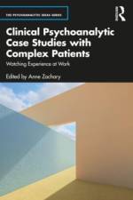 Clinical Psychoanalytic Case Studies with Complex Patients af Anne Zachary