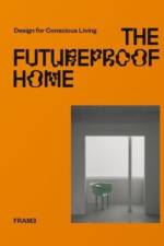 The Futureproof Home: Design for Conscious Living