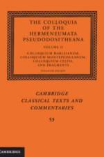 The Colloquia of the Hermeneumata Pseudodositheana: Volume 2, Colloquium Harleianum, Colloquium Montepessulanum, Colloquium Celtis, and Fragments