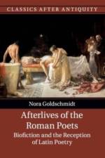 Afterlives of the Roman Poets af Nora (University of Durham) Goldschmidt