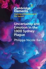 Uncertainty and Emotion in the 1900 Sydney Plague af Philippa Nicole (Australian National University Barr