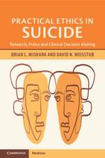 Practical Ethics in Suicide af Brian L. (Universite du Quebec a Montreal) Mishara
