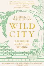 Wild City af Florence Wilkinson