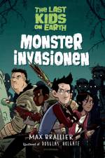 The Last Kids on Earth 1 - Monsterinvasionen af Max Brallier