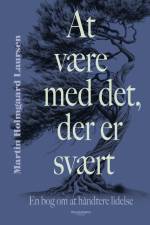 At være med det, der er svært af Martin Holmgaard Laursen
