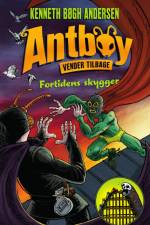 Antboy 8 - Fortidens skygger af Kenneth Bøgh Andersen