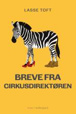 Breve fra cirkusdirektøren af Lasse Toft