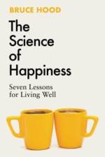 The Science of Happiness af Bruce Hood