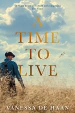 A Time to Live af Vanessa de Haan