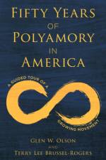 Fifty Years of Polyamory in America af Glen W. Olson