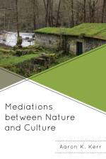 Mediations between Nature and Culture af Aaron K. Kerr