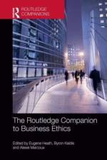 The Routledge Companion to Business Ethics