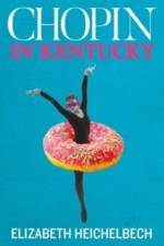 Chopin in Kentucky af Liz Heichelbech