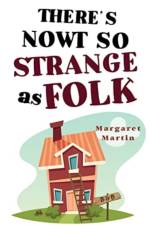 There's Nowt So Strange As Folk af Margaret Martin
