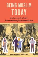 Being Muslim Today af Dr. Saqib Iqbal Qureshi
