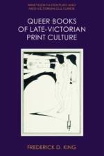 Queer Books of Late Victorian Print Culture af Frederick D King