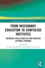 From Missionary Education to Confucius Institutes af Jeff Kyong-McClain