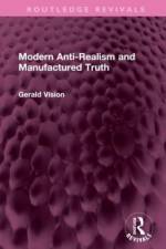 Modern Anti-Realism and Manufactured Truth af Gerald A Vision