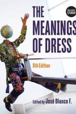 The Meanings of Dress af Kimberly A. (University of Kentucky Miller-Spillman