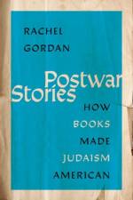 Postwar Stories af Rachel (Assistant Professor of Religion and Jewish Studies and the Samuel “Bud” Shorstein Fellow in American Jewish Culture and Society Gordan