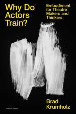 Why Do Actors Train? af Brad (Hunter College Krumholz