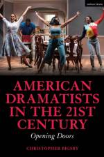 American Dramatists in the 21st Century af Christopher (University of East Anglia Bigsby