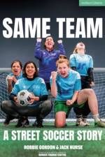 Same Team — A Street Soccer Story af Robbie Gordon
