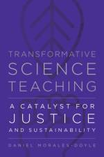 Transformative Science Teaching af Daniel Morales-Doyle