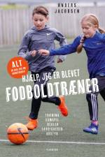Hjælp, jeg er blevet fodboldtræner af Anders Jacobsen