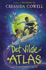 Det vilde atlas 1: Universets helte af Cressida Cowell