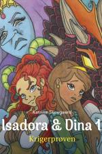Isadora og Dina - Krigerprøven, af Katrine Skovgaard Rasmussen