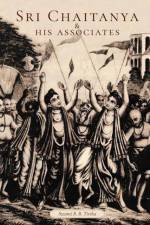 Sri Caitanya & His Associates af Swami Bhakti Ballabha Tirtha Maharaja Thirtha Maharaja